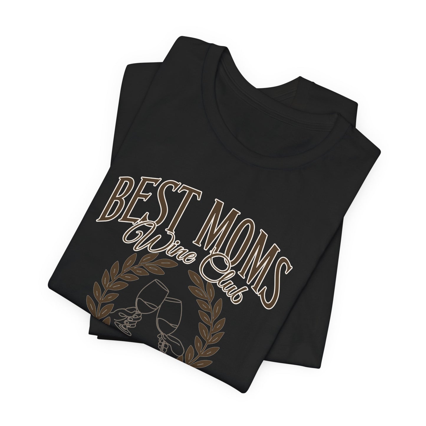 Best Moms Wine Club Tee - Unisex Short Sleeve T-Shirt for Wine Lovers