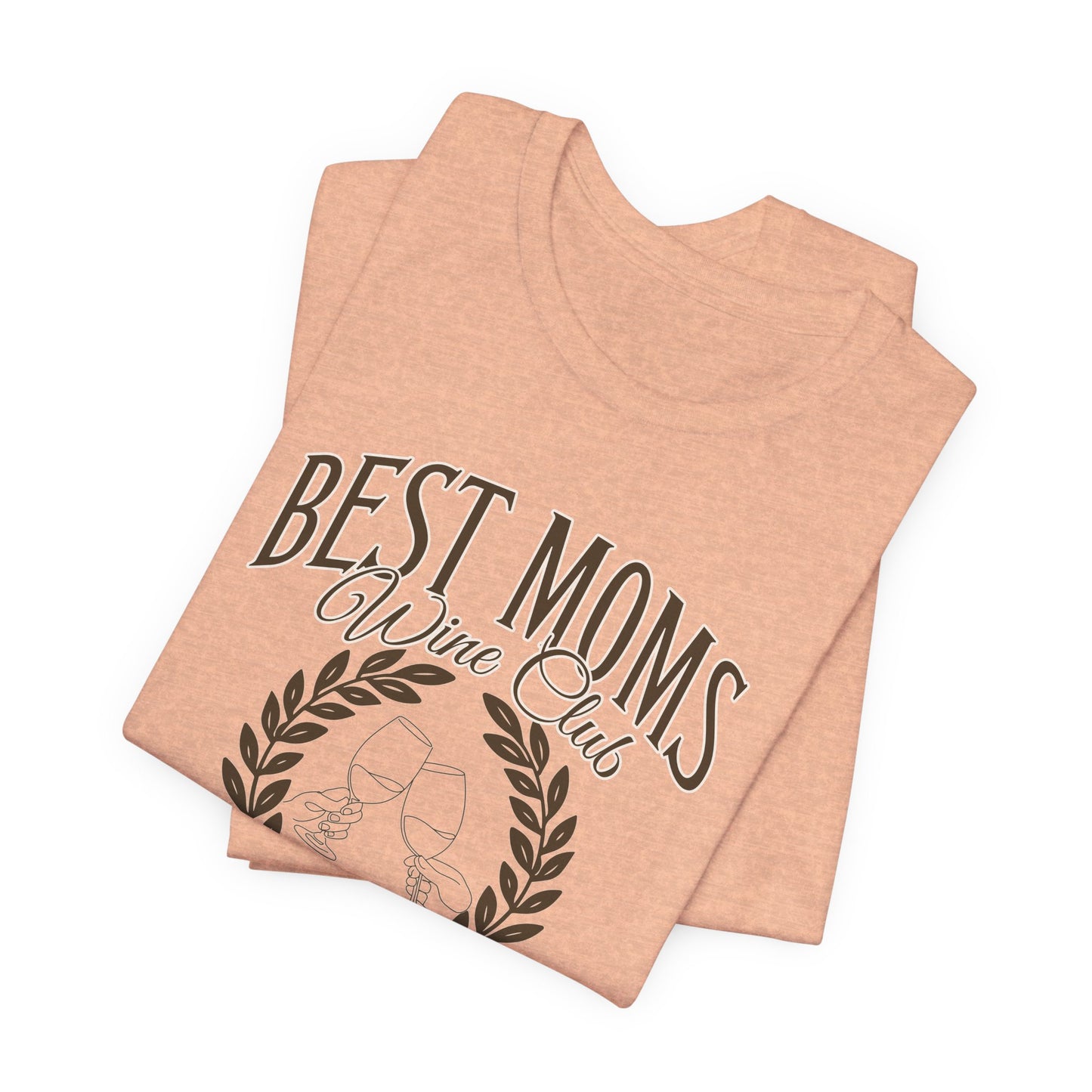 Best Moms Wine Club Tee - Unisex Short Sleeve T-Shirt for Wine Lovers