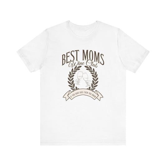 Best Moms Wine Club Tee - Unisex Short Sleeve T-Shirt for Wine Lovers